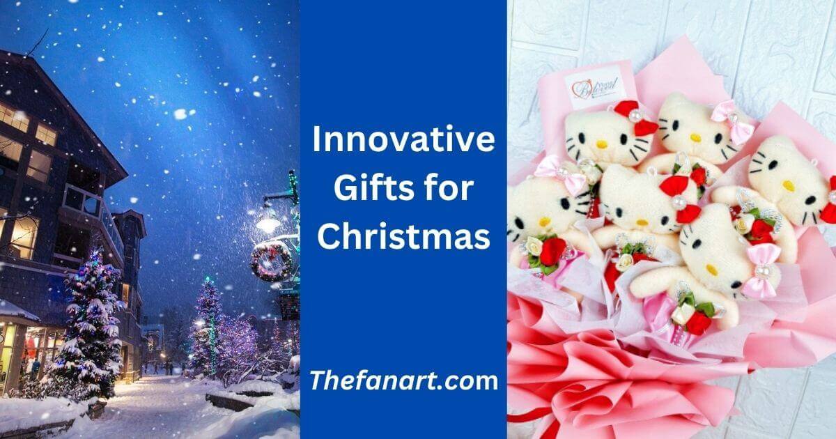 Innovative Gifts for Christmas