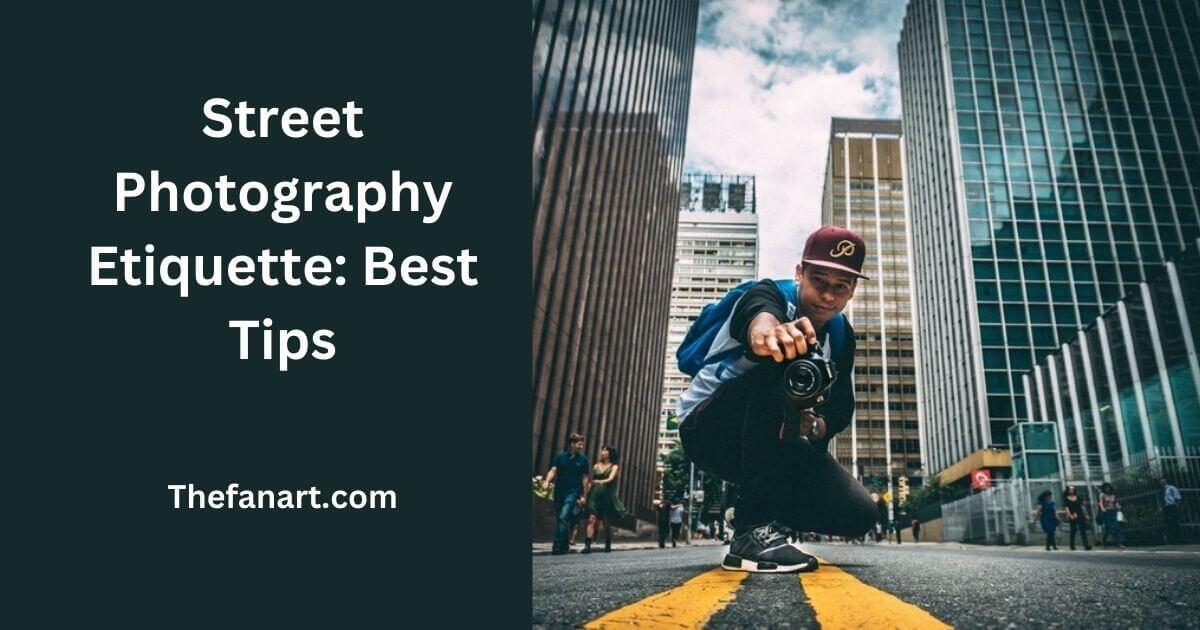 Street Photography Etiquette