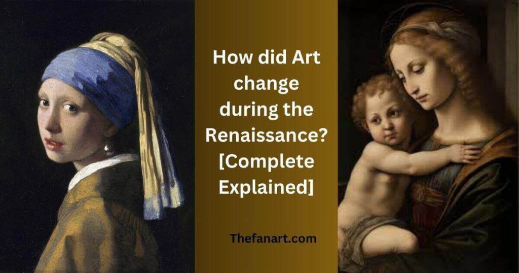 How did Art change during the Renaissance? Explained]